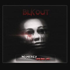 BLKOUT - No Mercy (Original Mix)