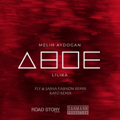 Melih Aydogan Feat. LILIKA - Двоe | Fly & Sasha Fashion Remix