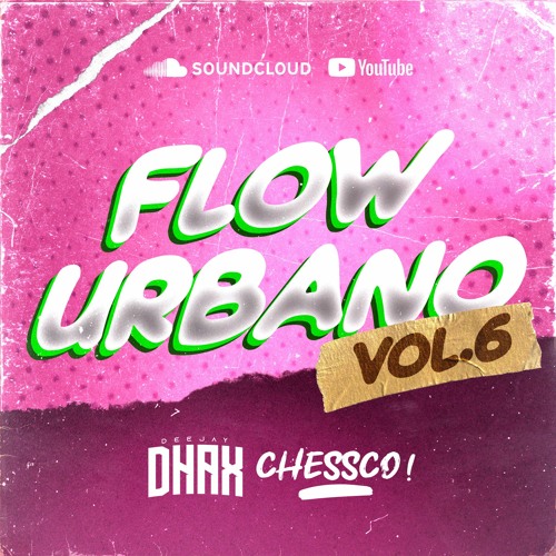 FLOW URBANO VOL. 06 @DJDHAX FT. @DJCHESSCO