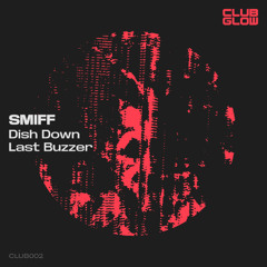 [PREVIEW] Dish Down/Last Buzzer - (CLUB GLOW)