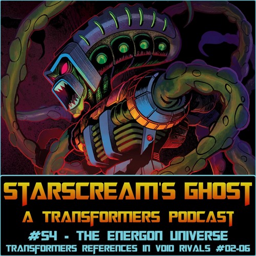 #54: The Energon Universe [Comics] - Transformers cameos/references in Void Rivals #02-06