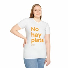 No Hay Plata T-Shirt