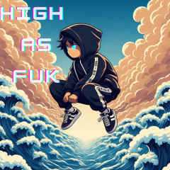 Hight As Fuk