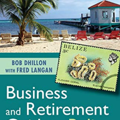 [READ] PDF 💝 Business and Retirement Guide to Belize: The Last Virgin Paradise by  B