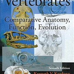 [READ] KINDLE PDF EBOOK EPUB Vertebrates: Comparative Anatomy, Function, Evolution by