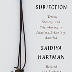 [ACCESS] EBOOK 📂 Scenes of Subjection: Terror, Slavery, and Self-Making in Nineteent