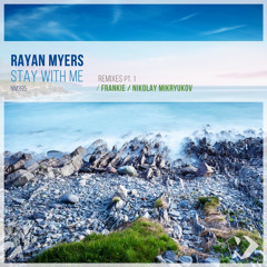 Rayan Myers - Stay with Me (Frankie Remix)