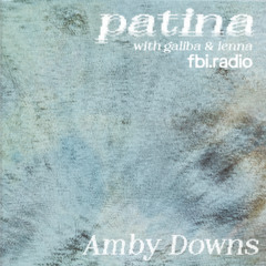 patina with galiba & lenna ft. Amby Downs