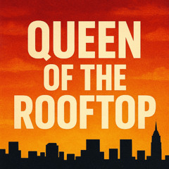 Queen of the Rooftop 5