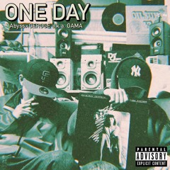 ONE DAY(Abyss×GEROGE a.k.a. GAMA)