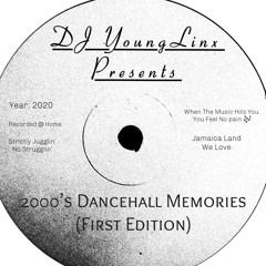 @DjYoungLinx Presents - 2000's Dancehall Memories Mixtape 2020 (First Edition) [Explicit]