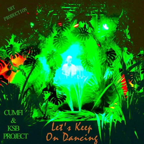 LET'S KEEP ON DANCING   feat Cumfi R.A.S.