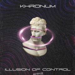Khronum - Illusion Of Control (Original Mix) @BALBALAB RECORDS - OUT NOW!!!!!!