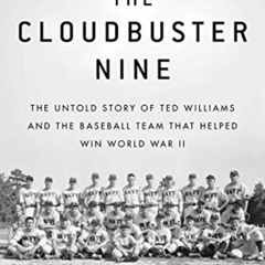 FREE EPUB 📁 The Cloudbuster Nine: The Untold Story of Ted Williams and the Baseball