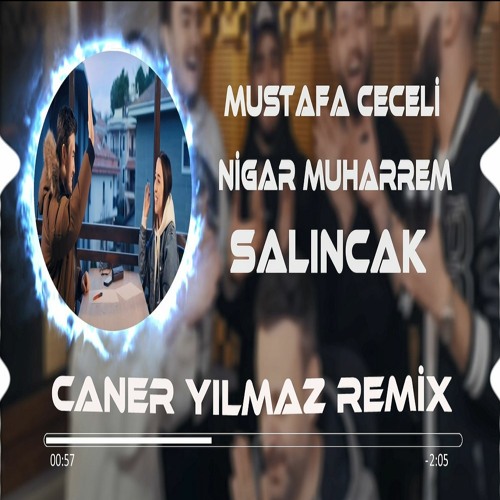 Mustafa Ceceli & Nigar Muharrem - Salıncak (Caner Yılmaz Remix)