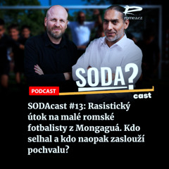 SODAcast #13: Rasistický útok na malé romské fotbalisty z Mongaguá. Kdo selhal a kdo naopak zaslouží pochvalu?