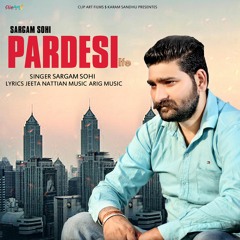 New Song | Pardesi Life | Sargam Sohi | Arig Music | Latest Song 2020