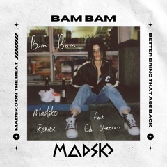 Camila Cabello feat. Ed Sheeran - Bam Bam (Madsko Remix) || BUY = FREE DL