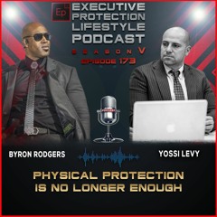 Yossi Levy - Physical Protection is No Longer Enough (EPL Season 5 Podcast EP 173)