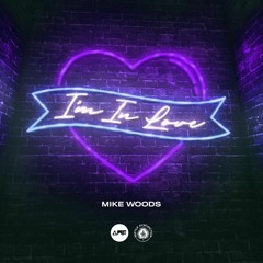 Mike Woods - I'm In Love