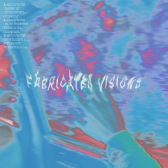 Fabricated Visions