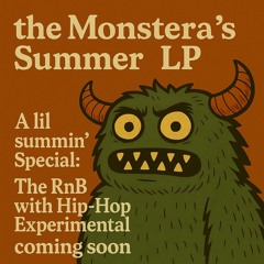 Monstera’s Summer Ep (well LP)