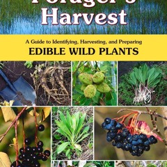 (⚡READ⚡) PDF✔ The Forager's Harvest: A Guide to Identifying, Harvesting, and Pre