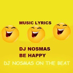 DJ Nosmas-Be Happy(Prod By DJ Nosmas)