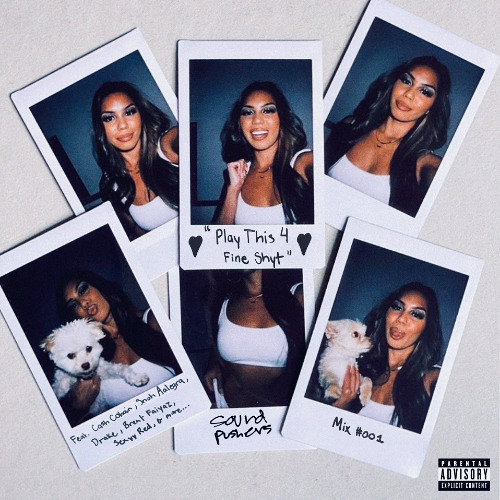 PLAY THIS 4 FINE SHYT (feat. Cash Cobain, Snoh Aalegra, Drake, Brent Faiyaz, Sexyy Red, etc.)