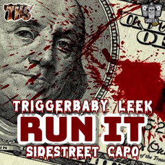 Triggerbaby Leek Ft. Sidestreet Capo - Run It #FreeTriggerbaby