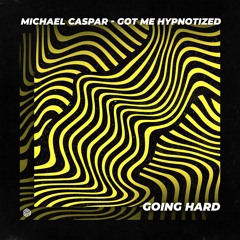 Michael Caspar - Got Me Hypnotized