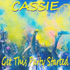 Cassie - Get This Party Started