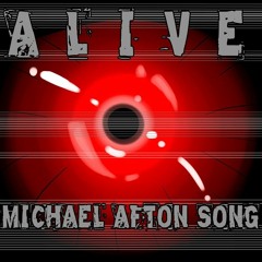 Michael Afton [SONG] | "Alive" (Nightcove_Thefox)