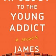 READ PDF ☑️ Apology to the Young Addict: A Memoir by  James Brown EPUB KINDLE PDF EBO