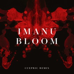 IMANU - Bloom (Cuepric Remix) [Free Download]