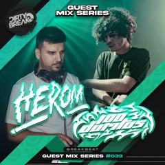 Dirty Break @ Guest Mix Series #039 HEROM VS 100 DURITOS