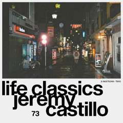 LIFE CLASSICS 73 JEREMY CASTILLO