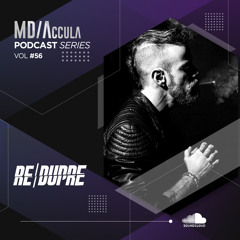 MDAccula Podcast Series vol#56 - Re Dupre