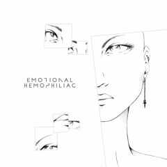 Emotional Hemophiliac