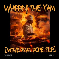 Whippin' The Yam [MOVE THAT DOPE FLIP]