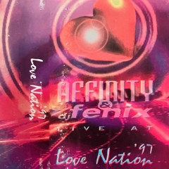 AFFINITY & DJ FENIX - LOVE NATION 97