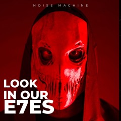 Noise Machine - Look In Our Eyes (BMTH Shadows Moses Edit) [FREE DOWNLOAD]