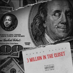 3 MILLION IN THE CLOSET (PROD BY: POLOBOY SHAWTY)
