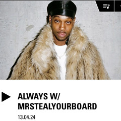 NTS x @lways Mrstealyourboard