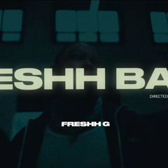 Freshh g - fresh bacc