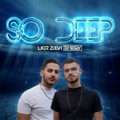 Lior Zeevi & SEGEV  - So Deep (Original Mix)