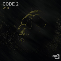 ARD122 : Code 2 - WHO (Original Mix)