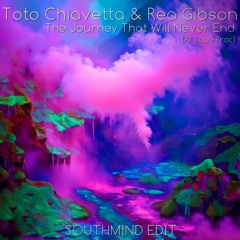 Toto Chiavetta & Rea Gibson - The Journey That Will Never End (Southmind Edit)