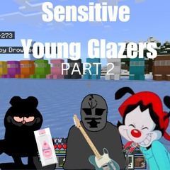 Sensitive Young Glazers Part 2