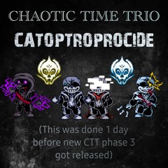 Chaotic Time Trio - Catoptroprocide (Dusted)